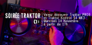 SOIRÉE TRAKTOR - MERCREDI 14 NOVEMBRE